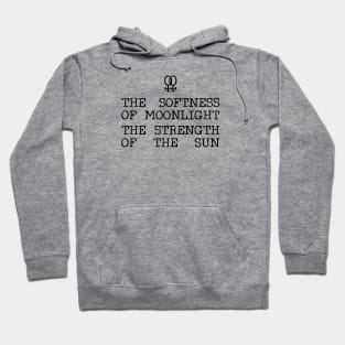 The Softness of Moonlight, the Strength of the Sun Hoodie